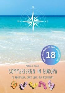 Sommerferien in Europa - 18 Abenteuer, quer über den Kontinent