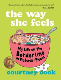 The Way She Feels - My Life on the Borderline in Pictures and Pieces