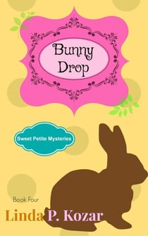 Bunny Drop - Sweet Petite Mysteries, #4