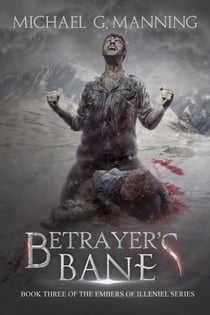 Betrayer's Bane - Embers of Illeniel, #3