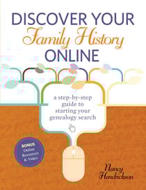Discover Your Family History Online - A Step-by-Step Guide to Starting Your Genealogy Search