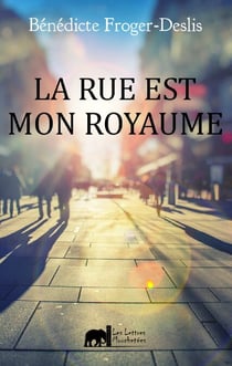 La rue est mon royaume - Un roman contemporain