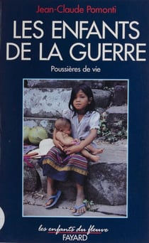 Poussières de vie (2) - Les enfants de la guerre