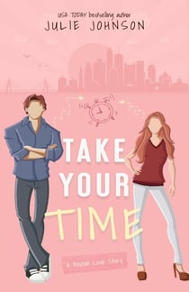 Take Your Time - The Boston Love Stories, #4