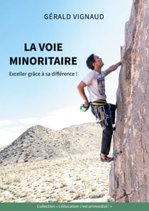 La voie minoritaire - Exceller grâce à sa différence !