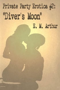 Private Party Erotica # 2: Diver's Moon