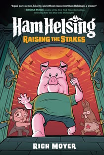 Ham Helsing #3: Raising the Stakes - (A Graphic Novel)
