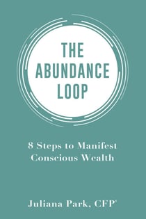 The Abundance Loop - 8 Steps to Manifest Conscious Wealth