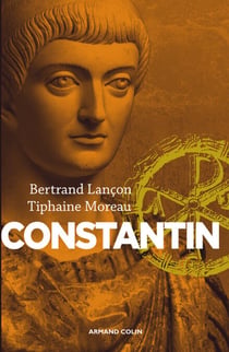 Constantin - Un Auguste chrétien
