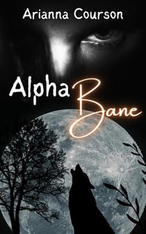 Alpha Bane - The Bane Saga, #1