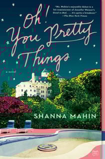 Oh! You Pretty Things - A Novel