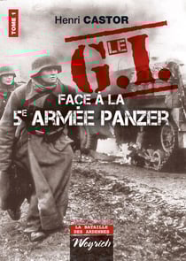 Le G.I Face à la 5e armée Panzer - Ouvrage de référence sur la Deuxième Guerre Mondiale