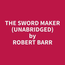 The Sword Maker (Unabridged)