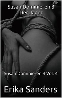 Susan Dominieren 3. Der Jäger - Susan Dominieren 3, #4