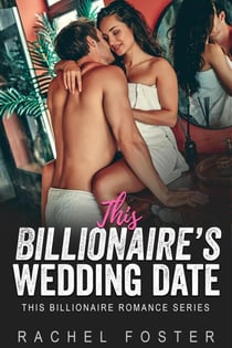 This Billionaire's Wedding Date - This Billionaire, #22