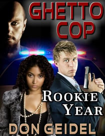 Ghetto Cop: Rookie Year
