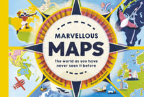 Marvellous Maps - The world as you have never seen it before