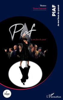 Piaf - Je me fous du passé