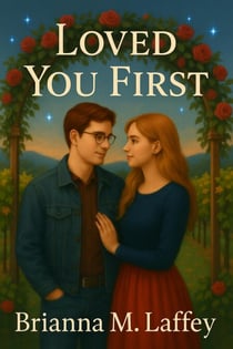 Loved You First - Amethyst Falls, #4
