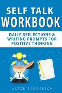 Self Talk Workbook: Daily Reflections & Writing Prompts for Positive Thinking - Self Talk, #2