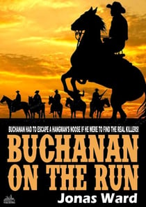 Buchanan 5: Buchanan on the Run - Buchanan, #5