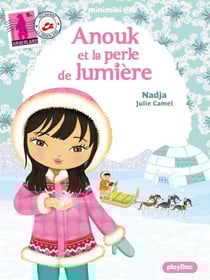 Minimiki - Anouk et la perle de lumière - Tome 11
