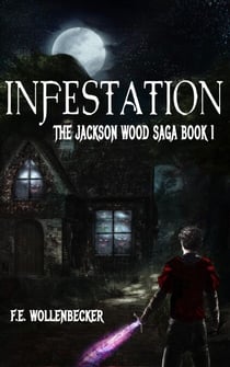 Infestation - The Jackson Wood Saga, #1