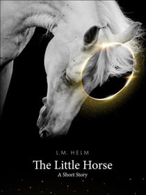 The Little Horse: A Short Story
