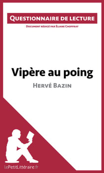 Vipère au poing d'Hervé Bazin (Questionnaire de lecture) - Questionnaire de lecture