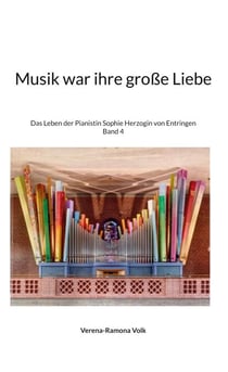 Musik war ihre große Liebe - Das Leben der Pianistin Sophie Herzogin von Entringen