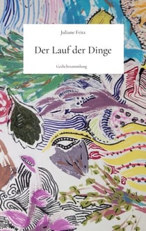 Der Lauf der Dinge - Gedichtsammlung