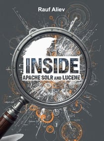 Inside Apache Solr and Lucene