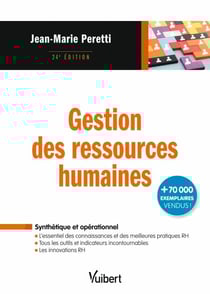 Gestion des ressources humaines - L'essentiel des connaissances, des outils, des innovations et des meilleures pratiques RH