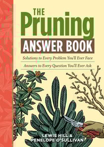 The Pruning Answer Book - Solutions to Every Problem You'll Ever Face; Answers to Every Question You'll Ever Ask