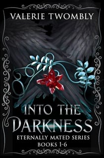 Into The Darkness (Books 1-6) - Eternally Mated, #7