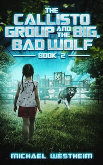 The Callisto Group and the Big, Bad Wolf - The Callisto Series
