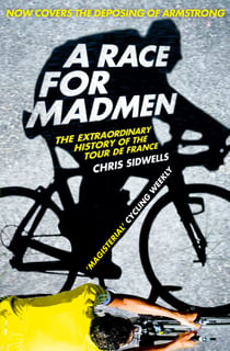 A Race for Madmen - A History of the Tour de France