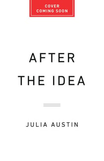 After the Idea - What It Really Takes to Create and Scale a Startup