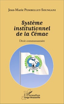 Système institutionnel de la Cémac - Droit communautaire