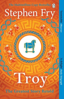 Troy - Our Greatest Story Retold