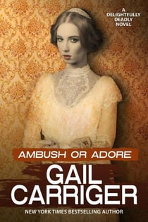 Ambush or Adore - Delightfully Deadly, #3