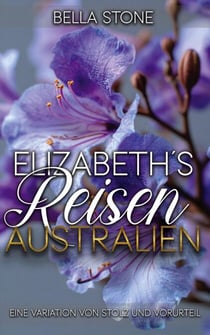 Elizabeth's Reisen: Australien: Eine Variation von Stolz und Vorurteil - Elizabeth Abroad, #4