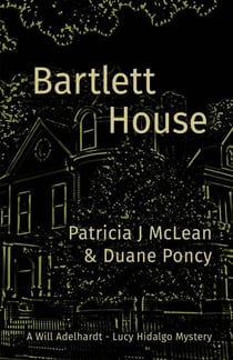 Bartlett House - Lucy Hidalgo / Will Adelhardt Mystery, #1