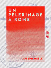 Un pèlerinage à Rome - Mai-juin 1862