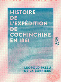 Histoire de l'expédition de Cochinchine en 1861