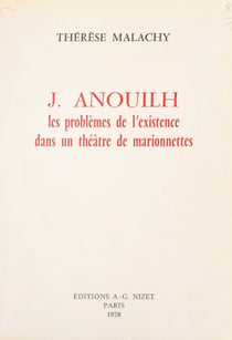 J. Anouilh - Les problèmes de l'existence dans un théâtre de marionnettes