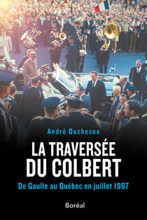 La Traversée du Colbert - De Gaulle au Québec en juillet 1967
