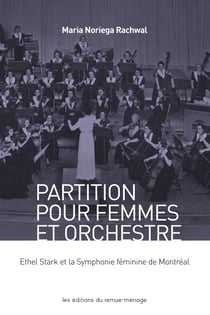 Partition pour femmes et orchestre - Ethel Stark et la Symphonie féminine de Montréal