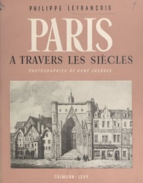 Paris - À travers les siècles
