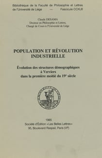 Population et révolution industrielle - Évolution des structures démographiques à Verviers dans la première moitié du 19e siècle